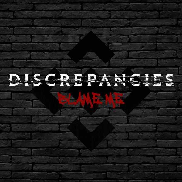 Discrepancies - Blame Me